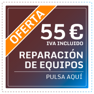 Reparación de equipos por 55 euros